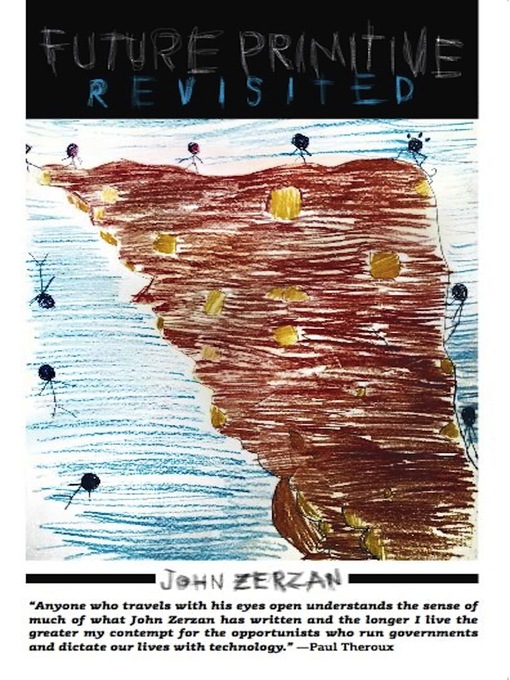 Title details for Future Primitive Revisited by John Zerzan - Available